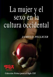 Tapa del libro: La mujer y el sexo en la cultura occidental de James O. Pelllice