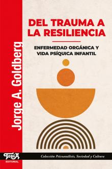 Tapa del libro "Del trauma a la resiliencia" de Jorge A. Goldberg