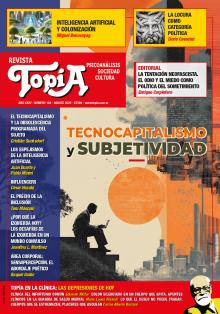 Imagen Tapa de Revista Topía #104 - Tecnocapitalismo y subjetividad - Agosto/2024