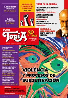 Revista Topía #92 - Agosto/2021 - Violencia y procesos de subjetivación