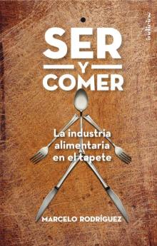 Tapa del Libro "Ser y comer. La industria alimentaria en el tapete"